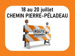 Du 18 au 20 juillet | Fermeture du chemin Pierre-Péladeau