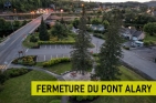 25 novembre | Fermeture du pont Alary 