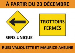 À partir du 23 décembre | Rues Valiquette et Maurice-Aveline – changements à la circulation et trottoirs fermés 