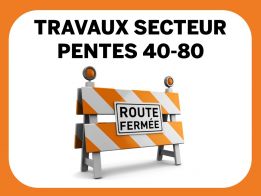 À compter du 7 août 2023 | Réaménagement des pentes 40-80 