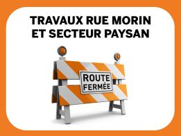 À compter du 14 août 2023 | Réfection des infrastructures rue Morin et secteur Paysan 