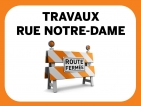 Du 25 juin à la mi-septembre | Travaux rue Notre-Dame