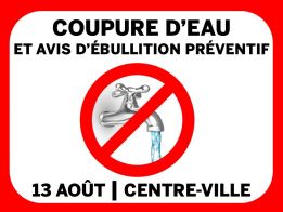 13 août – centre-ville | Coupure d’eau et avis d’ébullition préventif