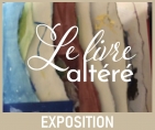 Exposition Le livre altéré | Rencontre avec les artistes