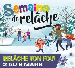 Semaine de relâche | Relâche ton fou!