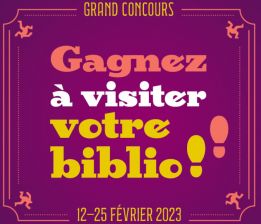 Du 12 au 25 février | Grand concours gagnez à visiter votre bilbio!